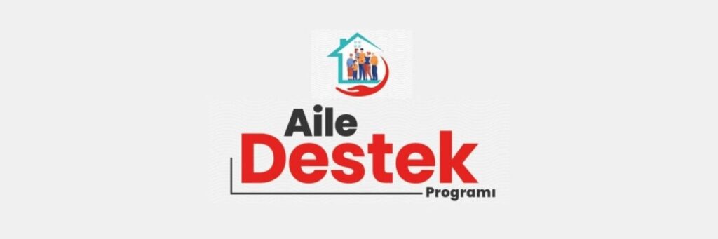 Aile Destek Programı Başvurusu Nasıl Yapılır